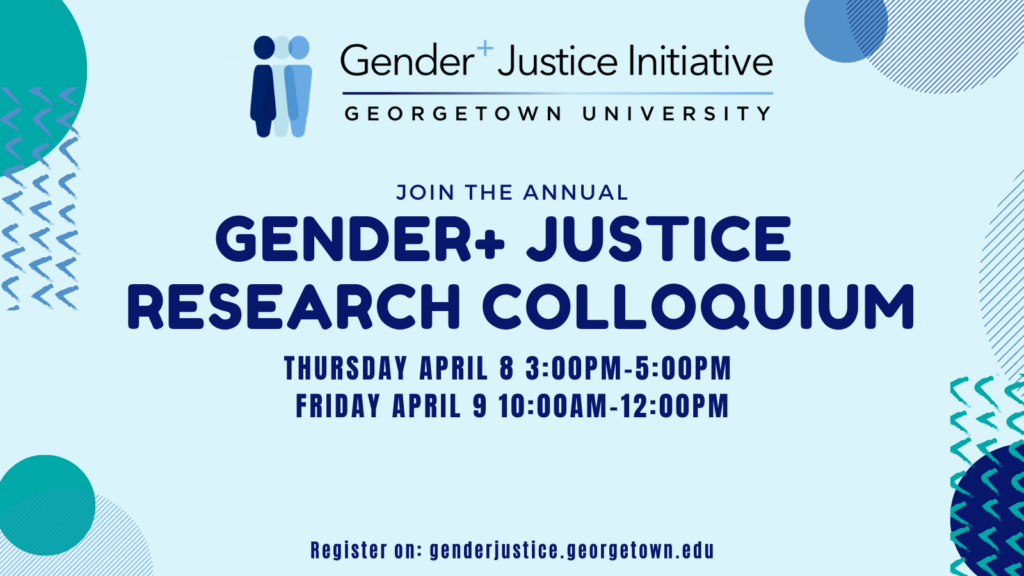 Flyer for Gender+ Justice Colloquium 2021 - light blue background and date and details in navy blue