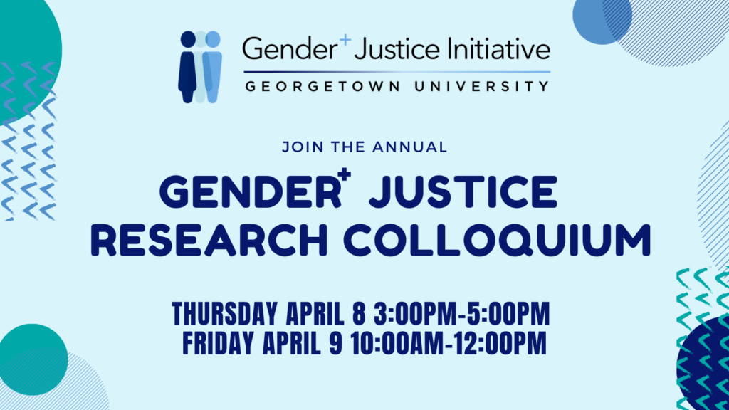 Flyer for Gender+ Justice Colloquium 2021 - light blue background and date and details in navy blue