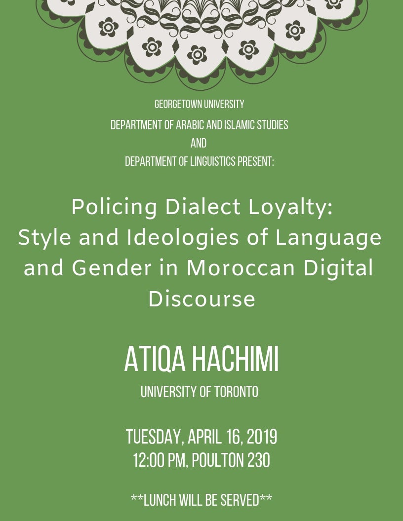 A flyer for a lecture titled "Policing Dialect Loyalties: Style and Ideologies of Language and Gender in Moroccan Digital Discourse" by Atiqa Hachimi.