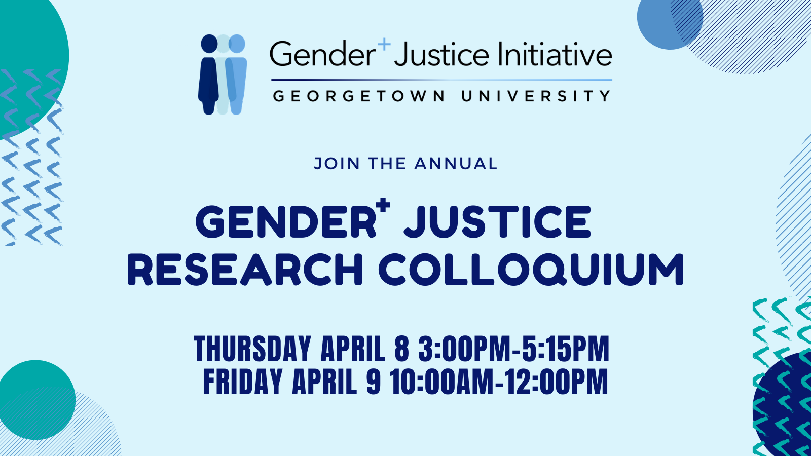 Flyer for Gender+ Justice Colloquium 2021 - light blue background and date and details in navy blue