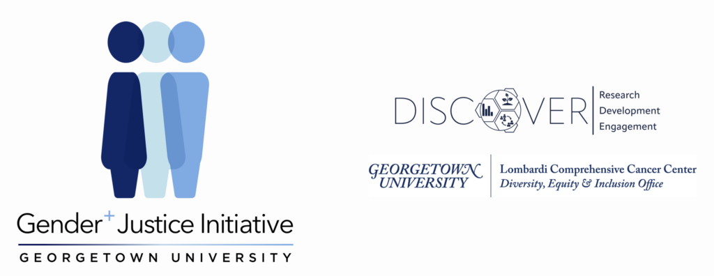 To the left: Georgetown University's Gender+ Justice Initiative logo showing three human figures in three shades of blue stand side by side, partially overlapping.  and the the right lodo of Discover Blue lettering: research, development and engagement, under is the Georgetown University Lombardi Comprehensive Cancer Center in blue lettering. 