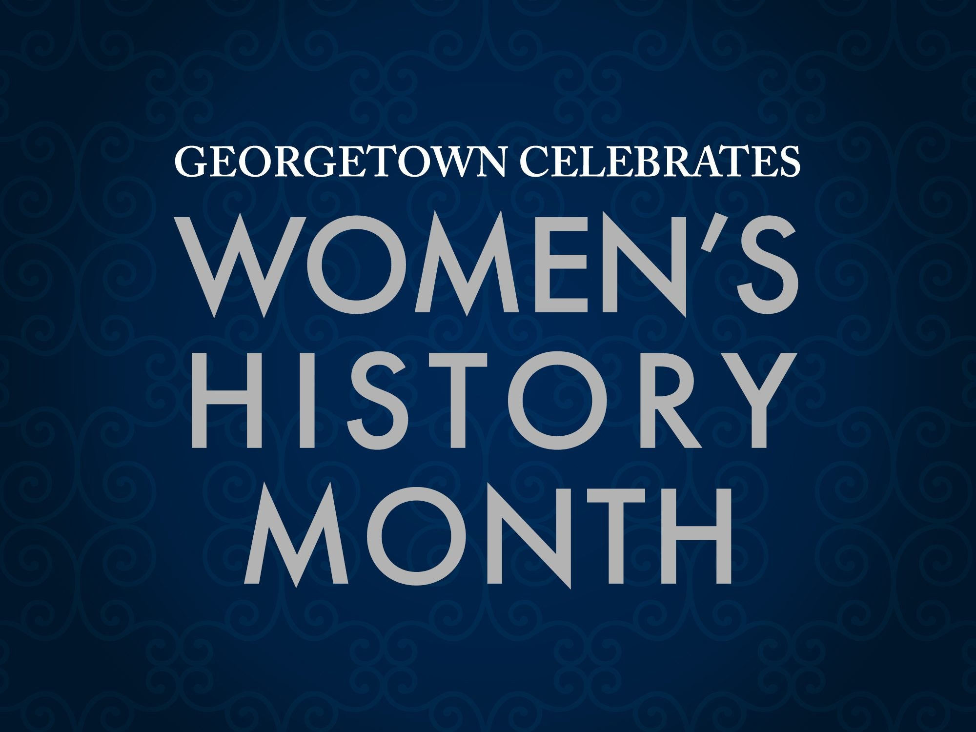 navy background blue text in the center: Georgetown celebrates Women's History Month