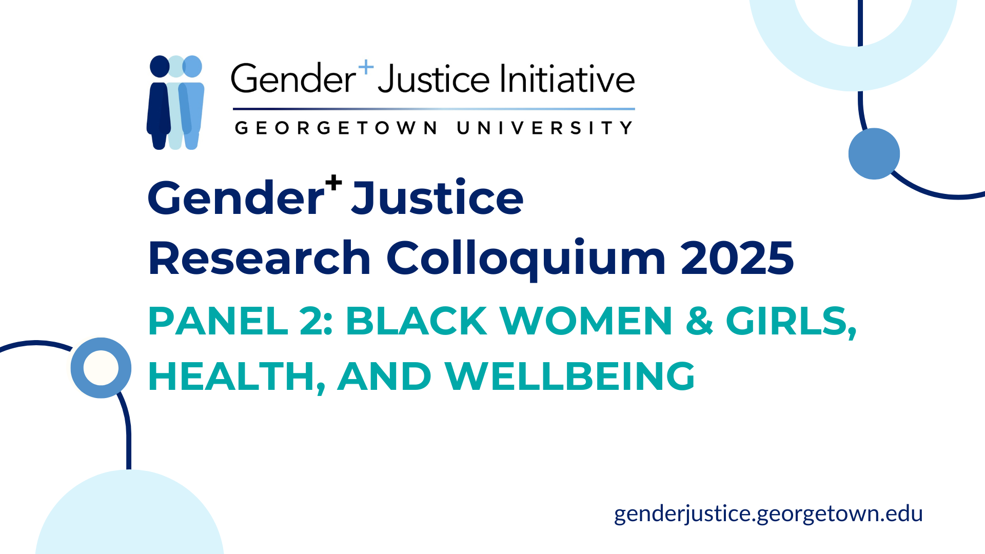 Flyer for the Gender+ Justice Research Colloquium 2025, Panel 2: Black Women & Girls, Health, and Wellbeing.