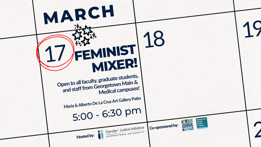 Event flyer for the 2026 Feminist Mixer on the Georgetown Main Campus.